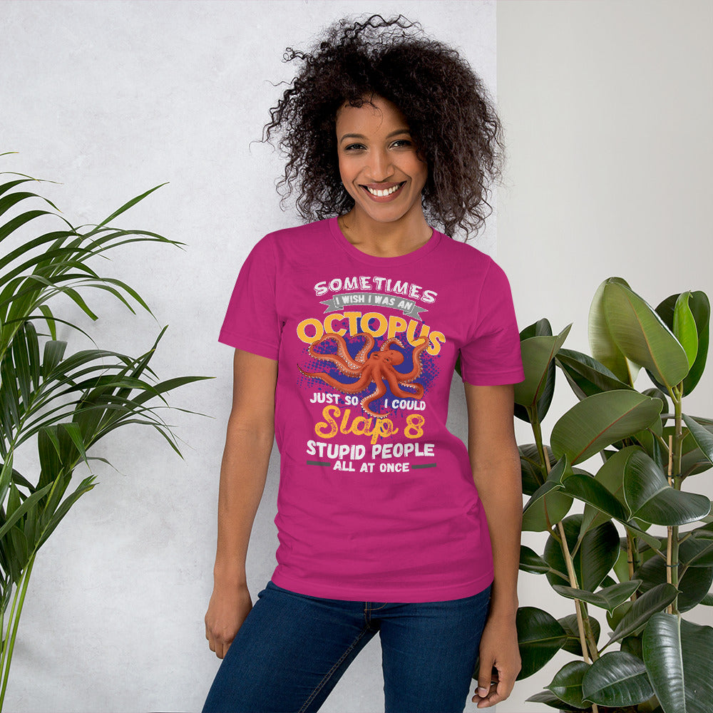 Funny - Sometimes I Wish I was Octopus so I could slap 8 people at Once Premium Womans T-Shirt