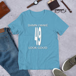 Funny - Damn I Make 49 Look Good Short-Sleeve Unisex T-Shirt