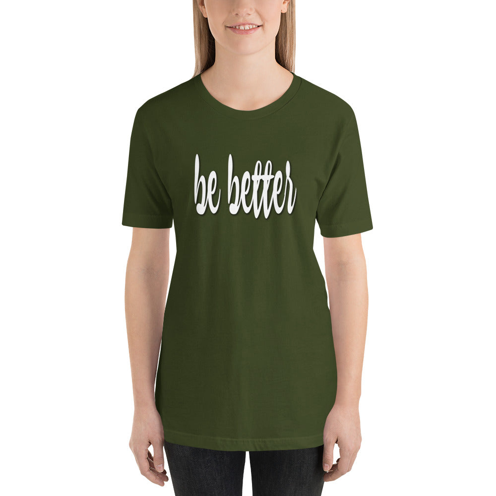 Be Better Inspirational Motivational Short-Sleeve Woman's T-Shirt