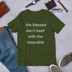 Inspirational - the blessed don't beef with the miserable Short-Sleeve Unisex T-Shirt