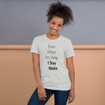 Even When I'm Sleep I Stay Woke Short-Sleeve Unisex T-Shirt