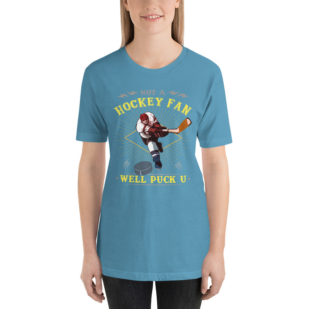 Funny Sports Tee - Not A Hockey Fan? Well Puck You Short-Sleeve Woman's T-Shirt