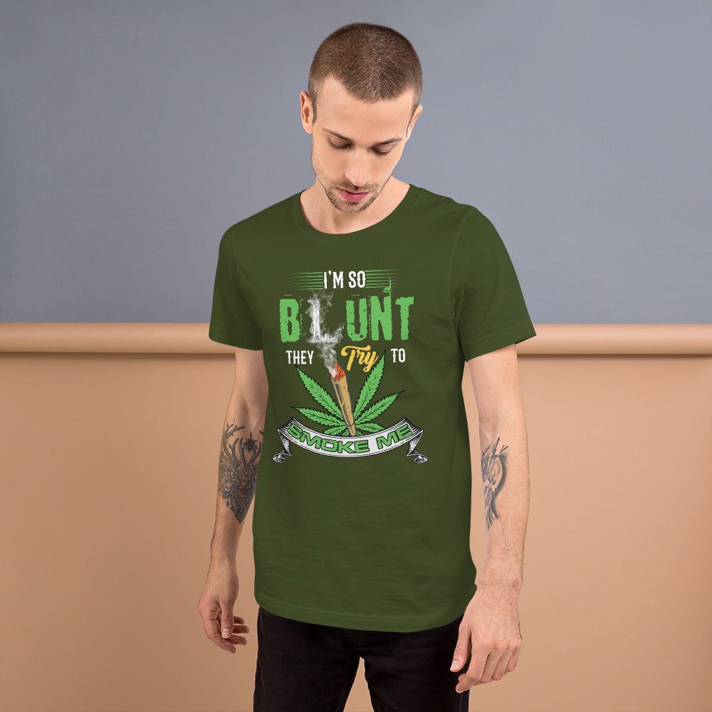 Funny Ironic - I'm So Blunt They Try To Smoke Me Short-Sleeve Unisex T-Shirt