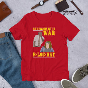 Funny Substitute Teacher U Wanna Go To War B-Loc-Kay Short-Sleeve Unisex T-Shirt