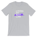 Motivational - Living My Best Life T-shirt Short-Sleeve Unisex T-Shirt