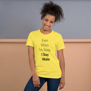 Even When I'm Sleep I Stay Woke Short-Sleeve Unisex T-Shirt