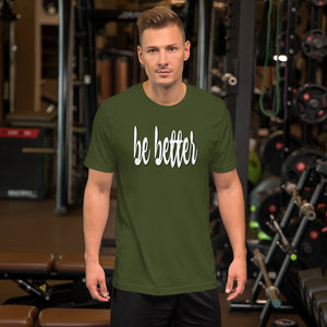Be Better Inspirational Motivational Short-Sleeve Premium T-Shirt