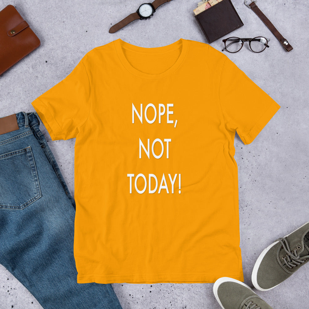 Funny - Nope, Not Today Unisex Short Sleeve Jersey T-Shirt with Tear Away Label