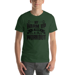 Funny Motivational - My Warm Up Is Your Workout Short Sleeve Unisex Jersey T-Shirt