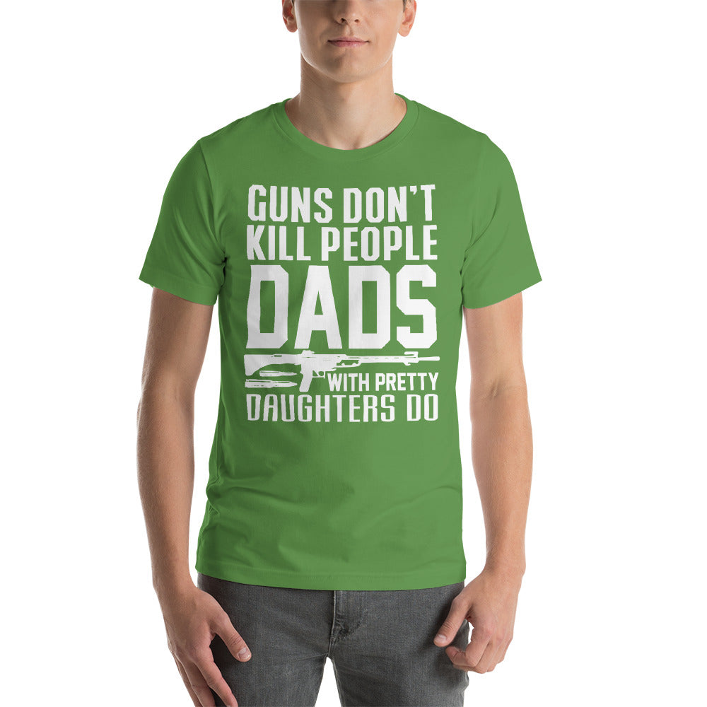 Funny - Guns Don't Kill People, Dads With Pretty Daughters Do