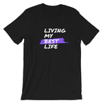 Motivational - Living My Best Life T-shirt Short-Sleeve Unisex T-Shirt