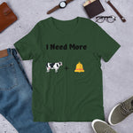 Funny Show Parody - I Need More Cow Bell Short-Sleeve Unisex T-Shirt