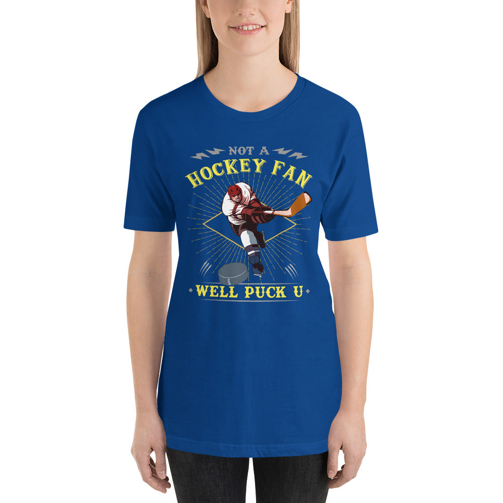 Funny Sports Tee - Not A Hockey Fan? Well Puck You Short-Sleeve Woman's T-Shirt