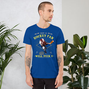 Funny Sports Tee - Not A Hockey Fan? Well Puck You Short-Sleeve T-Shirt