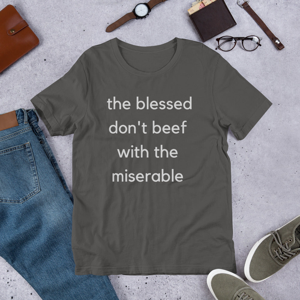 Inspirational - the blessed don't beef with the miserable Short-Sleeve Unisex T-Shirt