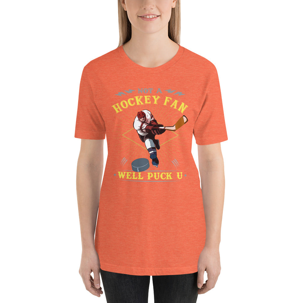 Funny Sports Tee - Not A Hockey Fan? Well Puck You Short-Sleeve Woman's T-Shirt