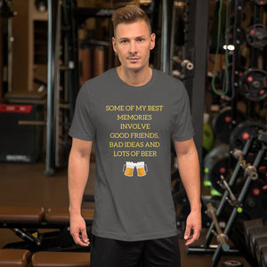 Great Memories - Good Friends, Bad Ideas and Lots of Beer Short-Sleeve Premium T-Shirt