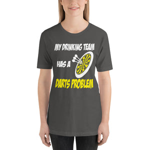 Funny - My Drinking Team Has A Darts Problem Unisex T-Shirt