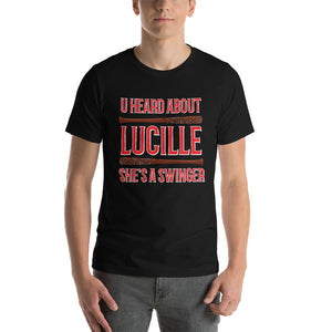 Funny - U Heard About Lucille She's A Swinger Unisex T-Shirt