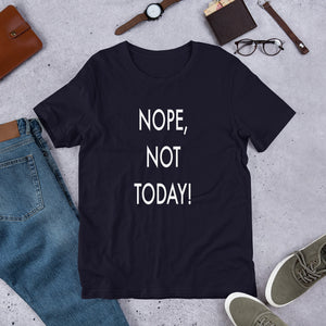 Funny - Nope, Not Today Unisex Short Sleeve Jersey T-Shirt with Tear Away Label