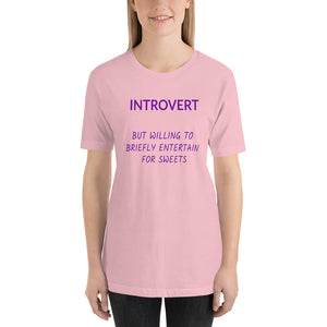 Funny - Introvert But Willing To Entertain For Sweets Short-Sleeve Unisex T-Shirt