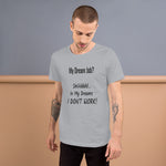 Funny - Dream Job? In My Dreams I Don't Work Unisex T-Shirt