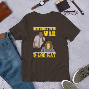 Funny Substitute Teacher U Wanna Go To War B-Loc-Kay Short-Sleeve Unisex T-Shirt