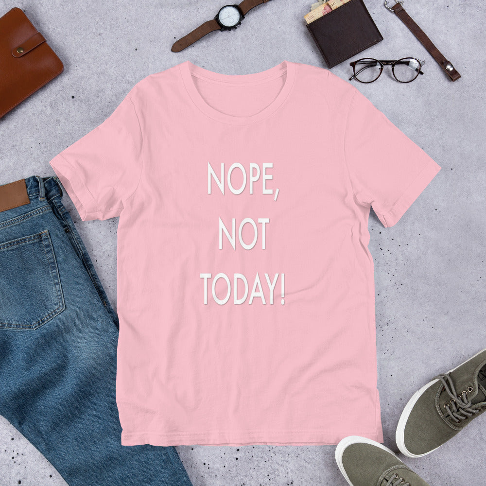 Funny - Nope, Not Today Unisex Short Sleeve Jersey T-Shirt with Tear Away Label