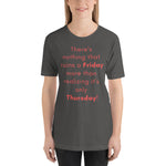 Funny - Nothing ruins a Friday more than realizing it's Thursday Short-Sleeve Premium Womans T-Shirt