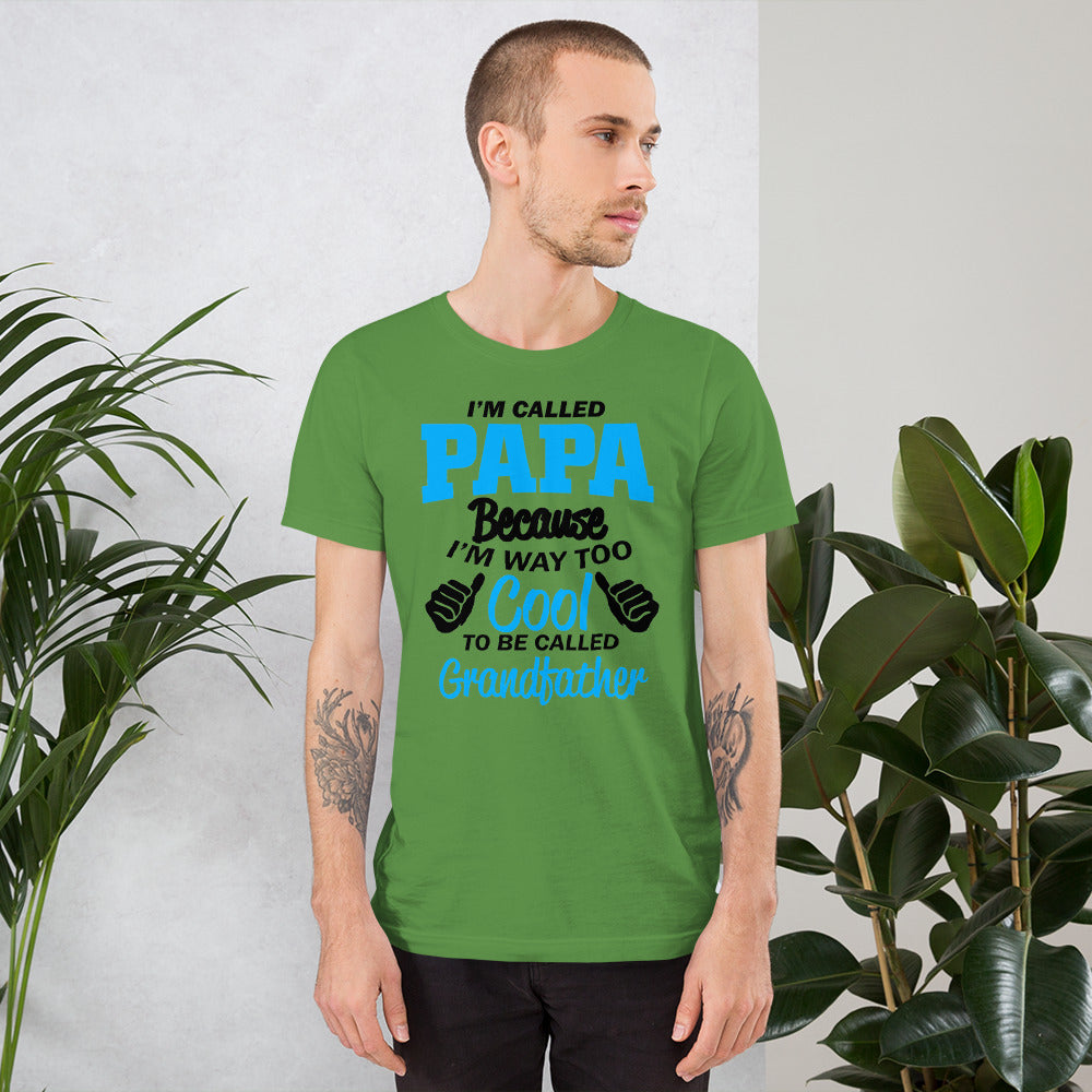 I'm Called Papa Bcuz Too Cool To Be Called Grandfather T-Shirt