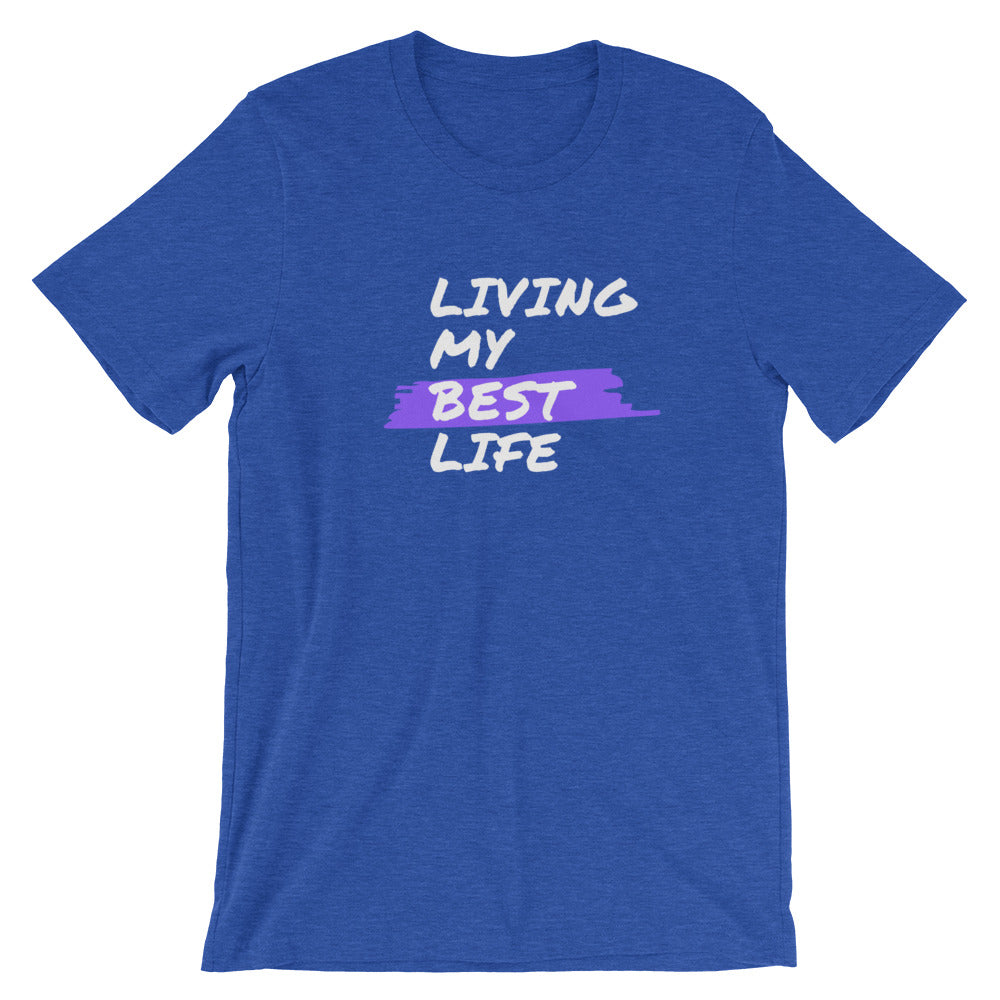 Motivational - Living My Best Life T-shirt Short-Sleeve Unisex T-Shirt