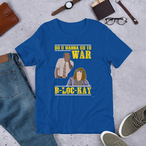 Funny Substitute Teacher U Wanna Go To War B-Loc-Kay Short-Sleeve Unisex T-Shirt