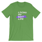 Motivational - Living My Best Life T-shirt Short-Sleeve Unisex T-Shirt