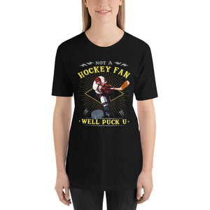 Funny Sports Tee - Not A Hockey Fan? Well Puck You Short-Sleeve Woman's T-Shirt