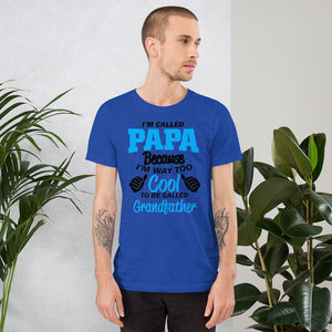 I'm Called Papa Bcuz Too Cool To Be Called Grandfather T-Shirt