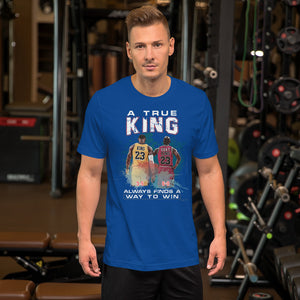 A True King Finds A Way To Win #23 Basketball Short-Sleeve Unisex T-Shirt