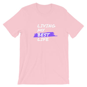 Motivational - Living My Best Life T-shirt Short-Sleeve Unisex T-Shirt