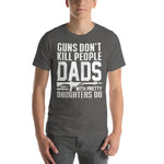 Funny - Guns Don't Kill People, Dads With Pretty Daughters Do