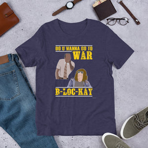 Funny Substitute Teacher U Wanna Go To War B-Loc-Kay Short-Sleeve Unisex T-Shirt