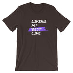 Motivational - Living My Best Life T-shirt Short-Sleeve Unisex T-Shirt