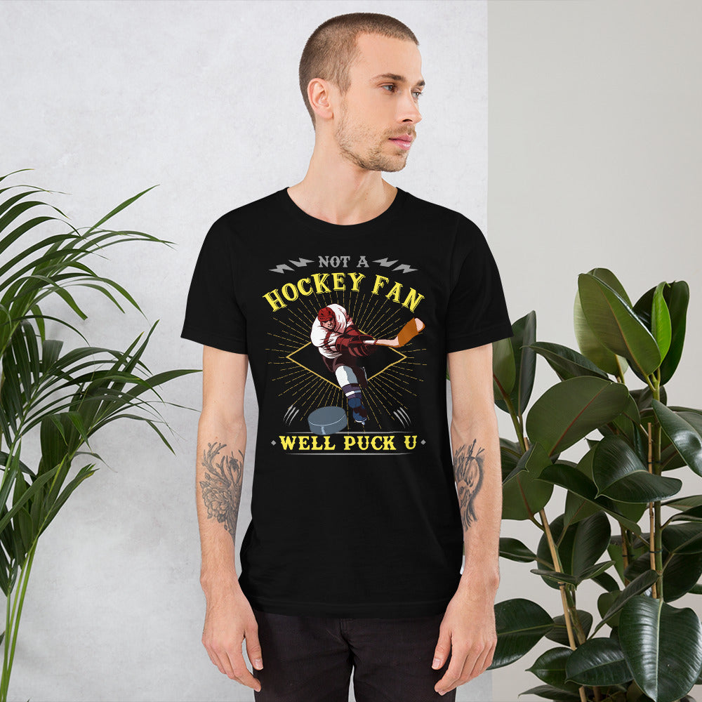 Funny Sports Tee - Not A Hockey Fan? Well Puck You Short-Sleeve T-Shirt