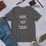 Funny - Nope, Not Today Unisex Short Sleeve Jersey T-Shirt with Tear Away Label