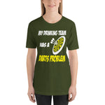 Funny - My Drinking Team Has A Darts Problem Unisex T-Shirt