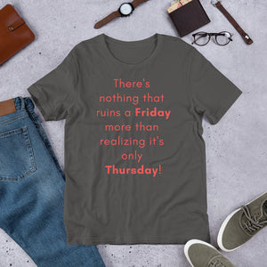 Funny - Nothing ruins a Friday more than realizing it's Thursday Short-Sleeve Premium T-Shirt