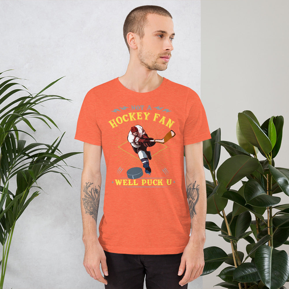 Funny Sports Tee - Not A Hockey Fan? Well Puck You Short-Sleeve T-Shirt