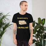 NO NEED TO WORRY, I DO PULL OUT - FUNNY COUCH PREMIUM TEE SHIRT