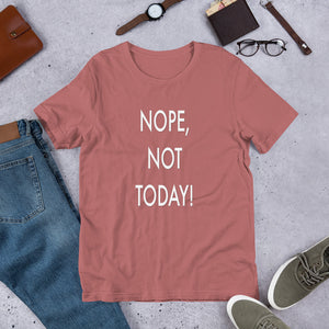 Funny - Nope, Not Today Unisex Short Sleeve Jersey T-Shirt with Tear Away Label