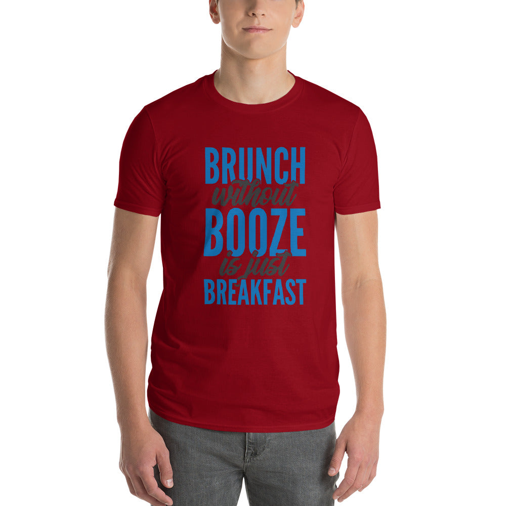 Funny - Brunch without Booze Is Just Breakfast Short-Sleeve T-Shirt