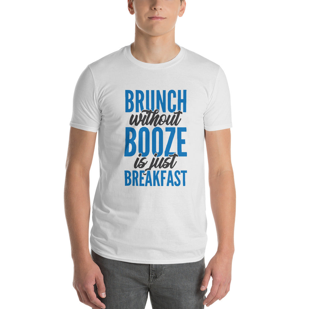 Funny - Brunch without Booze Is Just Breakfast Short-Sleeve T-Shirt