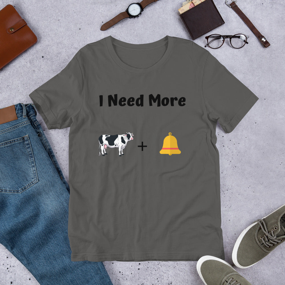 Funny Show Parody - I Need More Cow Bell Short-Sleeve Unisex T-Shirt